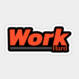 Work hard Sticker